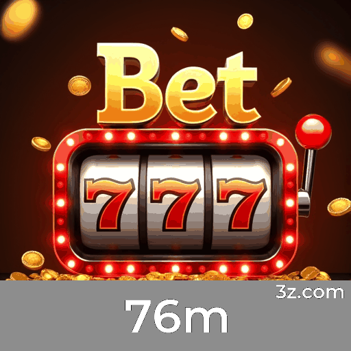 76m: Seu Cassino Online Confiável e Seguro