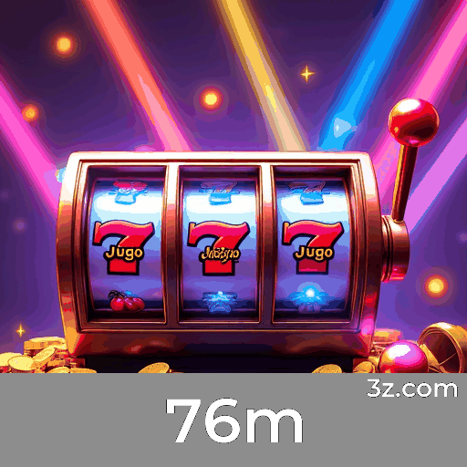 76m: Seu Cassino Online Confiável e Seguro